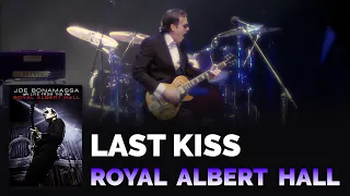 Joe Bonamassa Official - "Last Kiss" - Live From The Royal Albert Hall