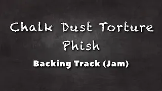 Chalkdust Torture » Backing Track (Jam) » Phish