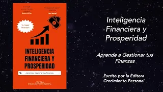 Inteligencia Financiera y Prosperidad Aprende a Gestionar tus Finanzas