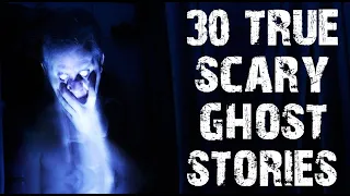 30 TRUE Terrifying Scary Ghost Stories | Mega Compilation | (Scary Stories)