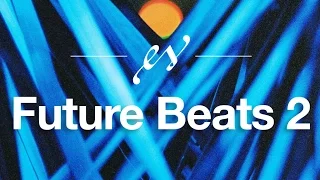 Future Beats #2 | Music to Help Study/Work/Code