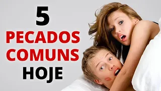 5 PECADOS que os CRISTÃOS HOJE não estão EVITANDO - Está cometendo algum?