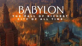 The Fall of Richest City of All Time - Babylon / Hindi