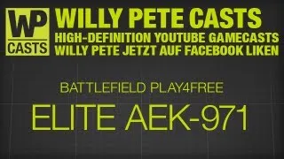 Battlefield Play4Free / Assault Skills, Elite AEK-971 / 1080p / Commentary / German / Deutsch / Cast