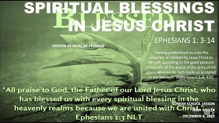 SUNDAY SCHOOL LESSON, DECEMBER 4, 2022, SPIRITUAL BLESSINGS IN JESUS CHRIST-2, EPHESIANS 1: 3-14