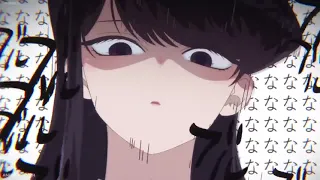 nyaa na na na na na  komi san can't communicate