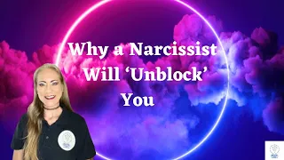 Why a narcissist will “unblock” you…