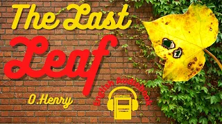 THE LAST LEAF Audiobook ||| A Short Story by O. Henry ||| Learn English Through Story