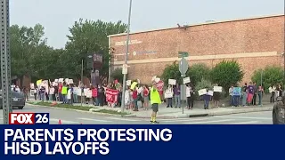 Protests held over Houston ISD layoffs