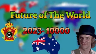 Future of The World: 2023-10000