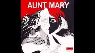 Aunt Mary - ''Yes, By Now I've Reached The End''