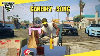 GANEKEY SONG - GTA V ROLEPLAY