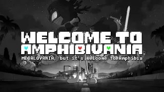 WELCOME TO AMPHIBIVANIA (MEGALOVANIA, but it's Welcome to Amphibia)