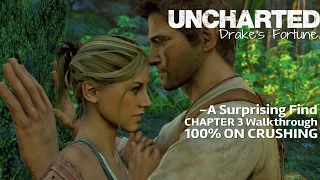 Chapter 3 | Crushing 100% Walkthrough | Uncharted Drake's Fortune [PS4]