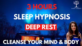 3 HOURS Looped SLEEP HYPNOSIS for Deep Rest - Cleanse your Mind & Body into sleep!