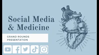 Grand Rounds | Social Media & Medicine