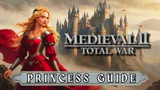 Medieval II Total War: Princess Guide