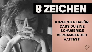 8 Anzeichen dafür, dass du eine schwierige Vergangenheit hattest!