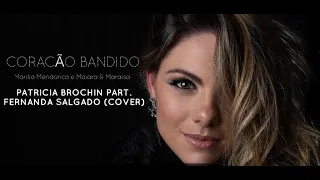 Leonardo - Coração Bandido (Patricia Brochin feat. Fernanda Salgado COVER)