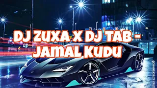 Dj Zuxa x Dj Tab - Jamal Kudu #djzuxa #djtabamix #remix #bass #music #bassboosted #song