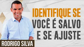 Sermão de Rodrigo Silva | COMO IDENTIFICAR SE SOU SALVO