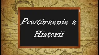 Powtórzenie maturalne z historii