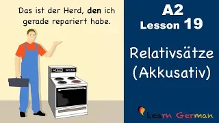 Learn German | Relativsätze | Relativpronomen im Akkusativ | German for beginners | A2 - Lesson 19