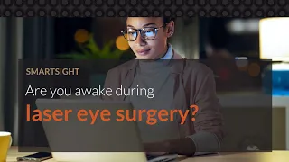 Are you awake during laser eye surgery?