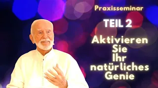 Das natürliche Genie aktivieren. Teil 2 Praxisseminar von Kurt Tepperwein.