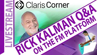 Claris Corner: Ask Rick Kalman Anything! - Claris Product Manager Q&A