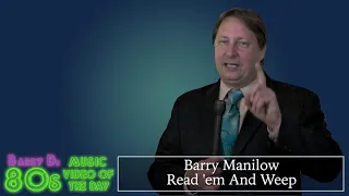 Barry Manilow - Read 'em And Weep - Barry D's 80's Music Video Of The Day