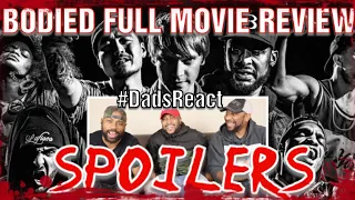 DADS REACT | BODIED | COMPLETE MOVIE REVIEW | SPOILER REACTION