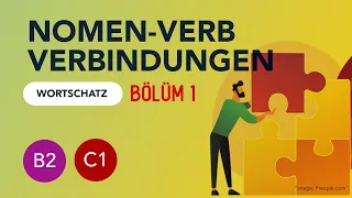 NOMEN-VERB VERBINDUNGEN-FUNKTIONSVERBGEFÜGE( B2-C1 WORTSCHATZ) 1. DERS