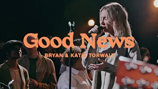 Bryan & Katie Torwalt – Good News (Official Live Video)