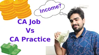 Job vs CA Practice income |Start CA practice or CA salary | Benefits of CA Practice