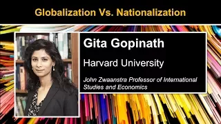 Globalization vs. Nationalization –The Future of Trade. Gita Gopinath of Harvard