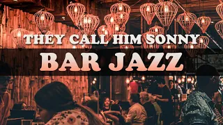 321Jazz - They call him Sonny [ Bar Jazz Music 2020 ]