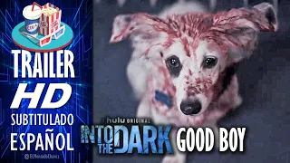 INTO THE DARK: Good Boy (2020) 🎥 Tráiler Oficial En ESPAÑOL (Subtitulado)  🎬  HULU, Suspenso, Terror
