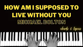 How Am I Supposed To Live Without You - Michael Bolton | Piano ~ Accompaniment ~ Backing Track