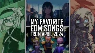 My Favorite EDM Songs From April 2024