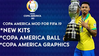 New Copa America 2021 Mod For FIFA 19 | Kits,Copa America Ball,Graphics And Lot More For FIFA 19 Cpy