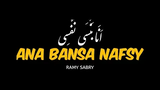 ana bansa nafsy Ramy Sabry lirik arab (latin + terjemah, lagu islamic viral tiktok, islamic song