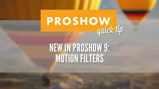 Learn to Use Motion Filters in ProShow 9