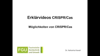 CRISPR/Cas Erklärvideo 2: Beschreibung der Möglichkeiten