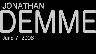 Jonathan Demme: Good Things Happen Almost All The Time (2006)