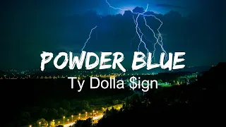 Ty Dolla $ign - Powder Blue (Lyrics) ft. Gunna