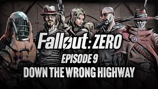 Episode 9 | Down the Wrong Highway | Fallout: Zero