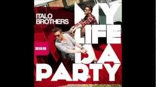 Italobrothers - My Life Is a Party (R.I.O. Edit)