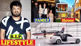 Wajid Khan  (R.I.P) Lifestyle 2020, Death, Biography, Wife, Family, House, Income, Cars & Net Worth