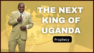 The Next King of Uganda